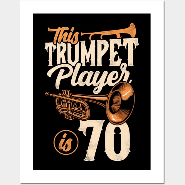 This Trumpet Player Is 70 Trumpeter 70th Birthday Wall Art by MGS